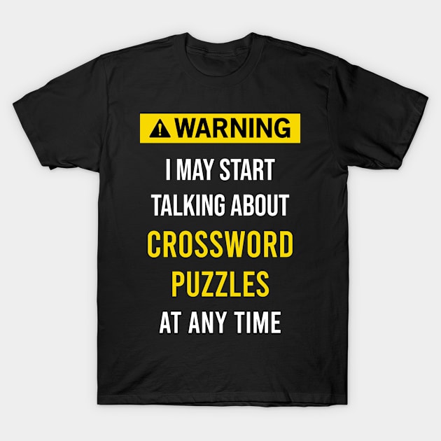 Warning Crossword Puzzles Puzzle Crosswords T-Shirt by flaskoverhand